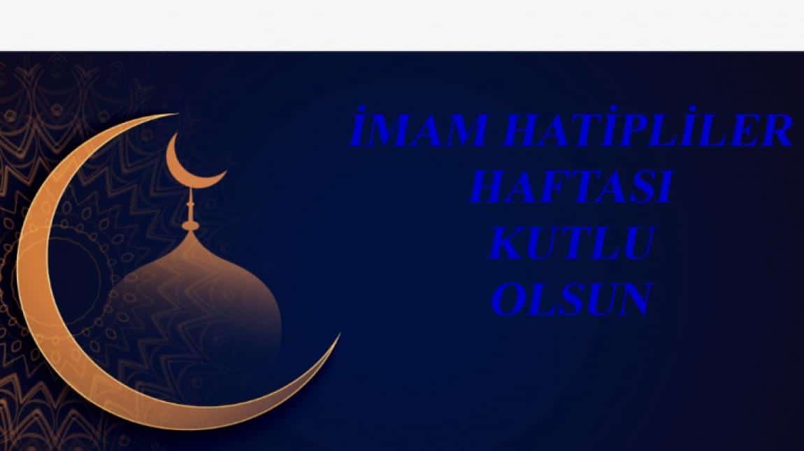 13-21 Ekim İmam Hatipliler Haftası